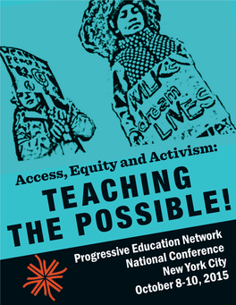 Access, Equity and Activism: TEACHING the POSSIBLE! Progressivenational Education Conference Network New York City October 8-10, 2015