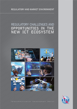 Regulatory Challenges and Opportunities in the New ICT Ecosystem