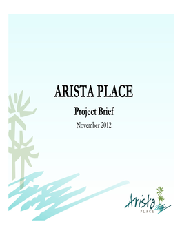 ARISTA PLACE Project Brief November 2012 Project Overview