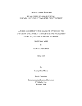 Ka Poʻe Aloha ʻāina 1894 He Moʻolelo Hoʻonaue Puʻuwai: Hawaiian Defiance a Year After the Overthrow a Thesis Submitted To