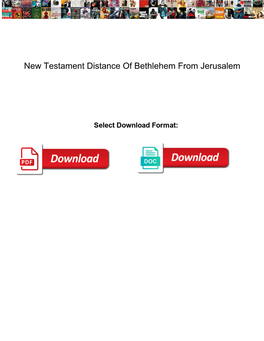 New Testament Distance of Bethlehem from Jerusalem