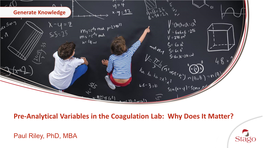 Pre-Analytical Variables in the Coagulation Lab: Why Does It Matter?