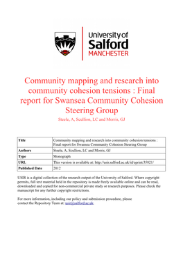 Community Mapping and Research Into Community Cohesion Tensions : Final Report for Swansea Community Cohesion Steering Group Steele, A, Scullion, LC and Morris, GJ