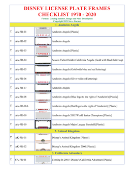 DISNEY LICENSE PLATE FRAMES CHECKLIST 1970 - 2020 Format: Catalog Number, Image and Plate Description Copyright 2021 Steve Garner 1