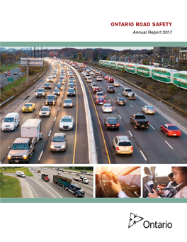 ONTARIO ROAD SAFETY Annual Report 2017 Printed on Paper with Recycled Content