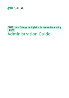 SUSE Linux Enterprise High Performance Computing 15 SP3 Administration Guide Administration Guide SUSE Linux Enterprise High Performance Computing 15 SP3