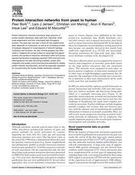 Protein Interaction Networks from Yeast to Human Peer Bork1,2, Lars J Jensen1, Christian Von Mering1, Arun K Ramani3, Insuk Lee3 and Edward M Marcotte3,4