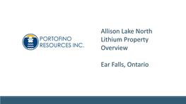 Allison Lake North Lithium Property Overview Ear Falls, Ontario