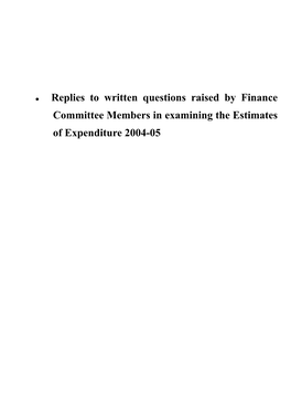 Replies to Written Questions Raised by Finance Committee Members in Examining the Estimates of Expenditure 2004-05