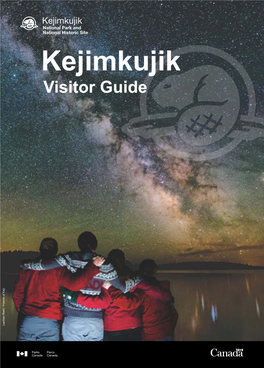 Kejimkujik National Park and National Historic Site Kejimkujik Visitor Guide Lachlan Riehl / Friends of Keji Kejimkujik National Park and National Historic Site