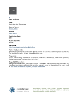 Peer Reviewed Title: Multi-Sourcing [Dispatches] Journal Issue: Places, 16(2) Author: Keim, Kevin Publication Date: 2004 Publica