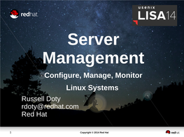 Configure, Manage, Monitor Linux Systems Russell Doty Rdoty@Redhat.Com Red Hat