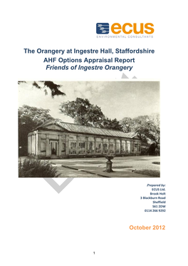 The Orangery at Ingestre Hall, Staffordshire AHF Options Appraisal Report Friends of Ingestre Orangery