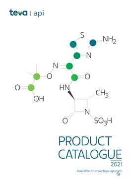 PRODUCT CATALOGUE 2021 Available on Product Known Teva Tech US EU Japan Korea Therapeutic Api IP File*** DMF DMF DMF DMF Area**