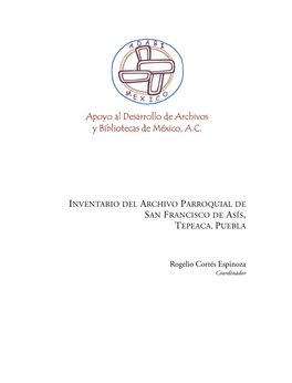 Inventario Del Archivo Parroquial De San Francisco De Asís, Tepeaca, Puebla