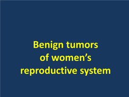 Benin Tumors of the Uterus and the Ovary