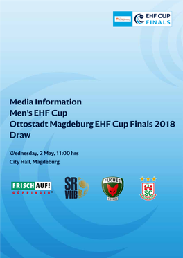 Ottostadt Magdeburg EHF Cup Finals Draw Town Hall (Rathaus), Magdeburg, 2 May 2018, 11:00 Hrs