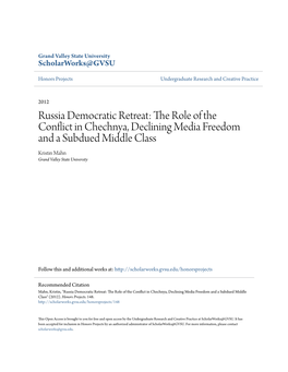 Russia Democratic Retreat: the Role of the Conflict in Chechnya, Declining Media Freedom and a Subdued Middle Class Kristin Mahn Grand Valley State University