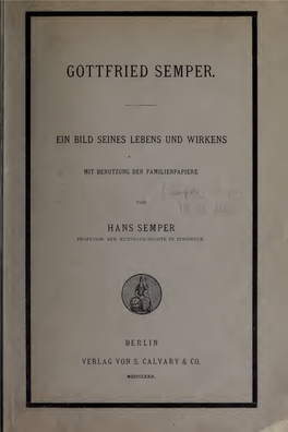 Gottfried Semper. Ein Bild Seines Lebens Und Wirkens Mit Benutzun