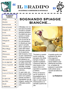 IL BRADIPO UN GIORNALE a DIMENSIONE DI INTERVALLO ” in QUESTO NUMERO Dialogo 2 SOGNANDO SPIAGGE Giustizia 3 BIANCHE