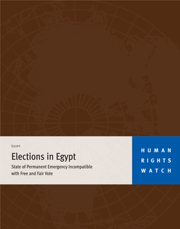 Elections in Egypt RIGHTS State of Permanent Emergency Incompatible with Free and Fair Vote WATCH