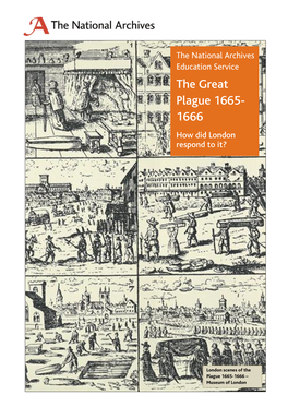 The Great Plague 1665- 1666 How Did London Respond to It?