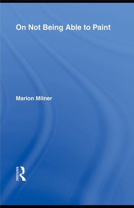 Marion Milner (1900–1998) Was a Distinguished British Psycho- Analyst, Educationalist, Autobiographer and Artist