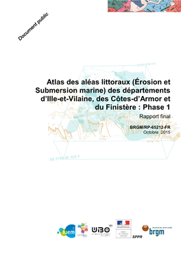 Atlas Des Aléas Littoraux (Érosion Et Submersion Marine) Des Départements D’Ille-Et-Vilaine, Des Côtes-D’Armor Et Du Finistère : Phase 1 Rapport Final