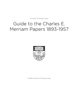 Guide to the Charles E. Merriam Papers 1893-1957