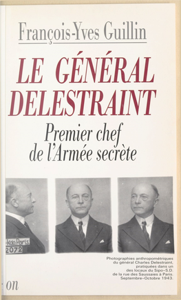 Le Général Delestraint. Le Premier Chef De L'armée Secrète