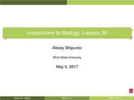 Introduction to Biology. Lecture 36