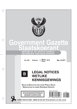 Government Gazette Staatskoerant REPUBLIC of SOUTH AFRICA REPUBLIEK VAN SUID-AFRIKA B LEGAL NOTICES WETLIKE KENNISGEWINGS