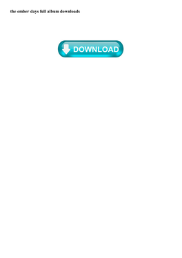 The Ember Days Full Album Downloads the Ember Days Full Album Downloads