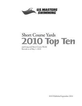 Short Course Yards 2010 Top Ten and Long and Short Course World Records As of May 1, 2010