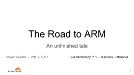 The Road to ARM an Unfinished Tale