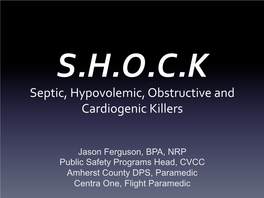 Septic, Hypovolemic, Obstructive and Cardiogenic Killers