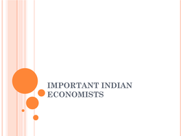 IMPORTANT INDIAN ECONOMISTS K.N.RAJ(1924-2010)  Kakkadan Nandanath Raj Was Born in Thrissur District of Kerala on 13 May 1924