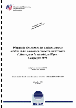 Diagnostic Des Risques Des Anciens Travaux Miniers Et Des Anciennes Carrières Souterraines D'alsace Pour La Sécurité Publique : Campagne 1998