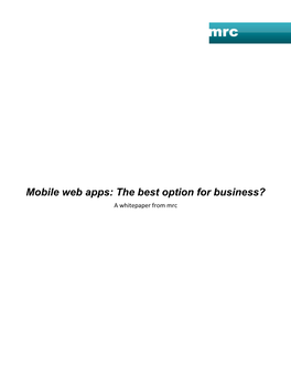 Mobile Web Apps: the Best Option for Business? a Whitepaper from Mrc