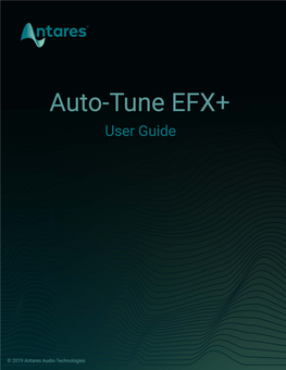 Auto-Tune EFX+ 4 What​ Is Auto-Tune EFX+? 4 ​What Type of Audio Is Appropriate for Auto-Tune EFX+? 5