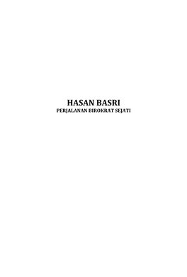 Hasan Basri Perjalanan Birokrat Sejati