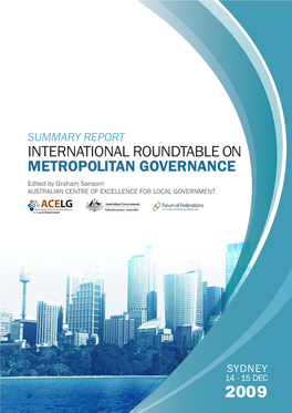 INTERNATIONAL ROUNDTABLE on METROPOLITAN GOVERNANCE Edited by Graham Sansom AUSTRALIAN CENTRE of EXCELLENCE for LOCAL GOVERNMENT