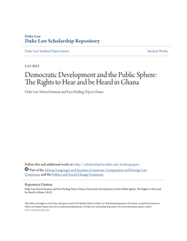 Democratic Development and the Public Sphere: the Rights to Hear and Be Heard in Ghana Duke Law School Seminar and Fact-Finding Trip to Ghana