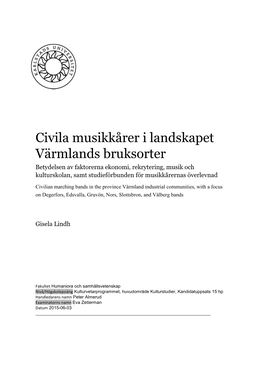 Civila Musikkårer I Landskapet Värmlands Bruksorter, Men Inriktning På Degerfors, Edsvalla, Gruvöns, Nors, Slottsbrons, Och Vålbergs Musikkårer