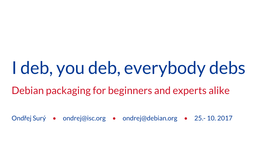 I Deb, You Deb, Everybody Debs: Debian Packaging For