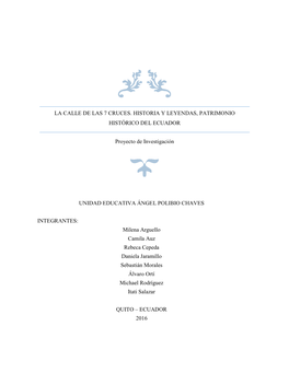 La Calle De Las 7 Cruces. Historia Y Leyendas, Patrimonio Histórico Del Ecuador