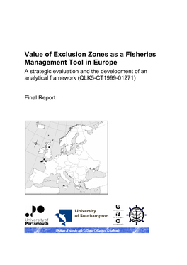 Value of Exclusion Zones As a Fisheries Management Tool in Europe a Strategic Evaluation and the Development of an Analytical Framework (QLK5-CT1999-01271)