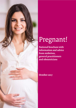 Pregnant! National Brochure with Information and Advice from Midwives, General Practitioners and Obstetricians
