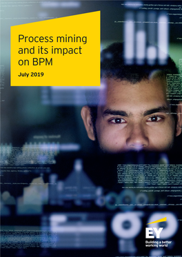 Process Mining and Its Impact on BPM July 2019 Contents