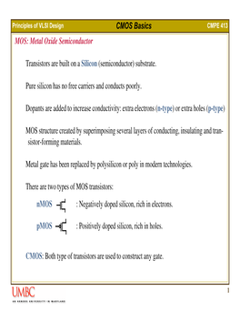CMOS Basics MOS: Metal Oxide Semiconductor Transistors Are Built on a Silicon